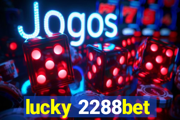 lucky 2288bet